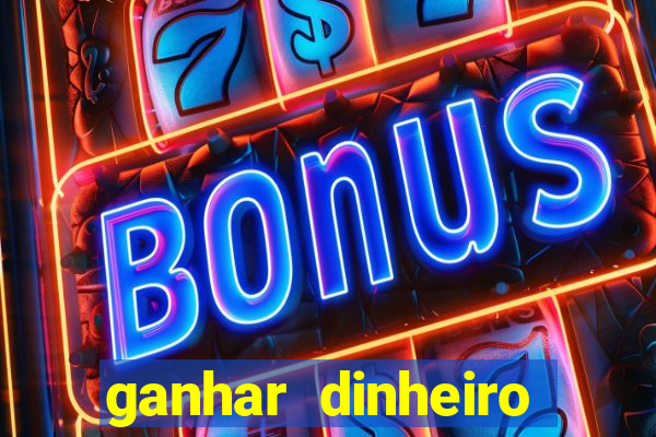 ganhar dinheiro jogando sem precisar depositar